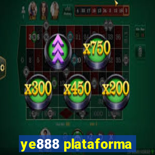 ye888 plataforma