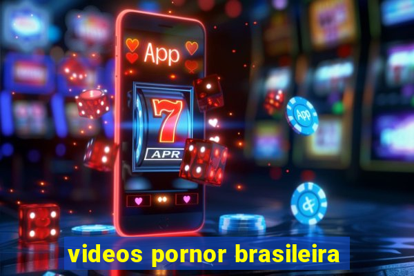 videos pornor brasileira