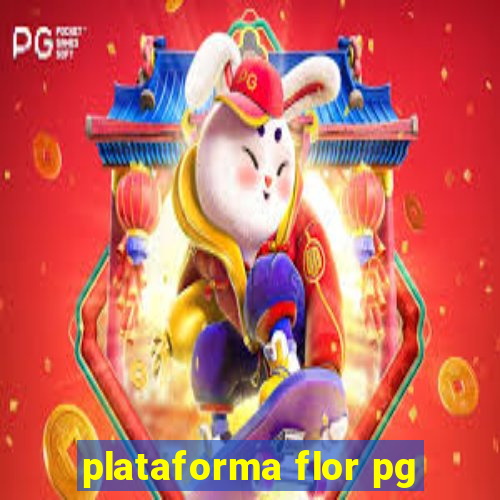 plataforma flor pg