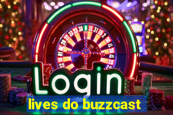 lives do buzzcast