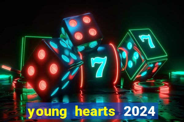 young hearts 2024 onde assistir