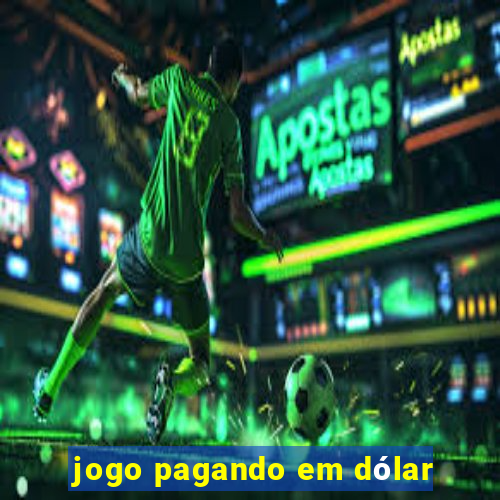 jogo pagando em dólar