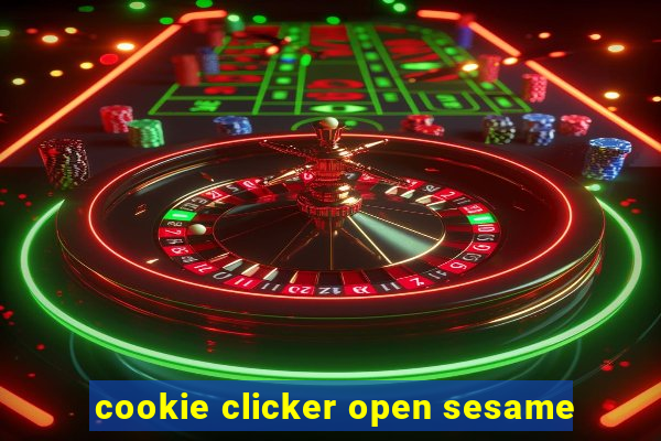 cookie clicker open sesame