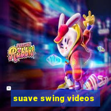 suave swing videos