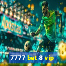 7777 bet 8 vip