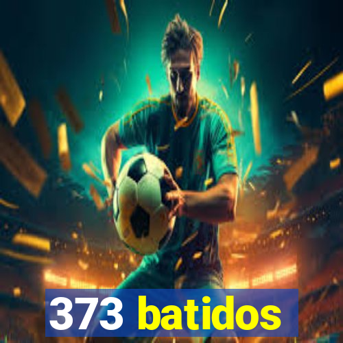 373 batidos