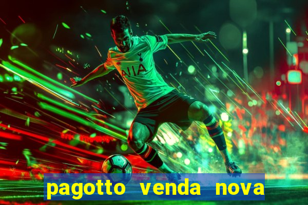 pagotto venda nova do imigrante