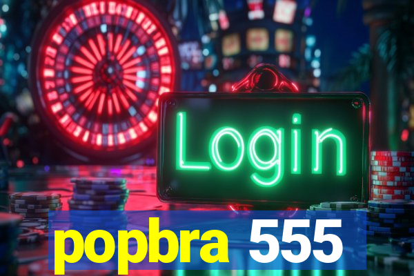 popbra 555