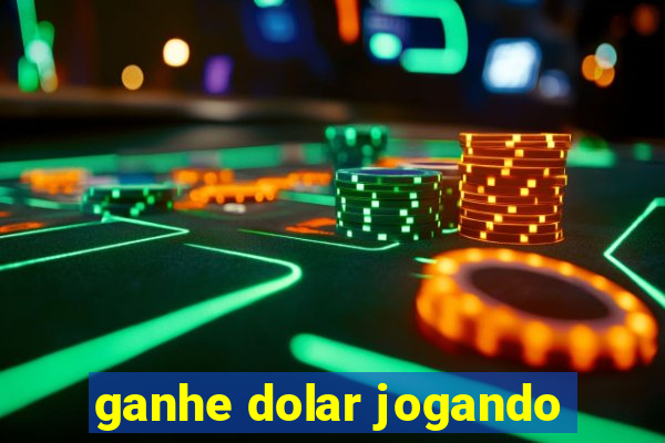 ganhe dolar jogando