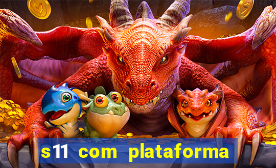 s11 com plataforma de jogos