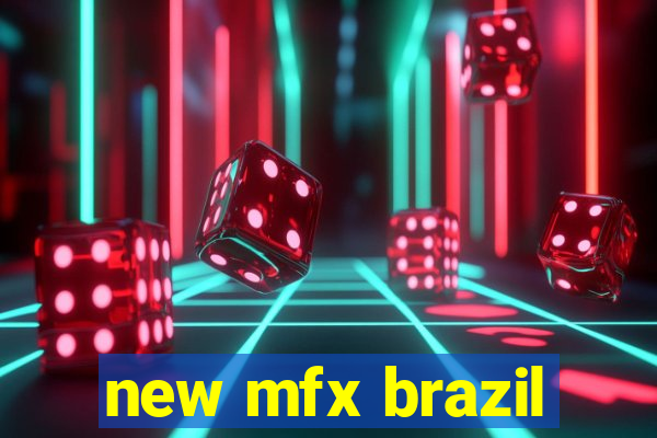 new mfx brazil