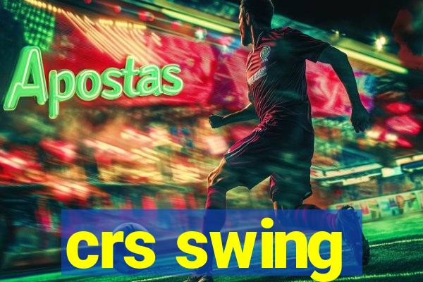 crs swing