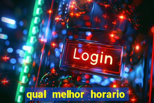 qual melhor horario para jogar pixbet