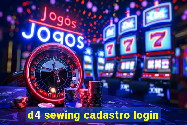 d4 sewing cadastro login