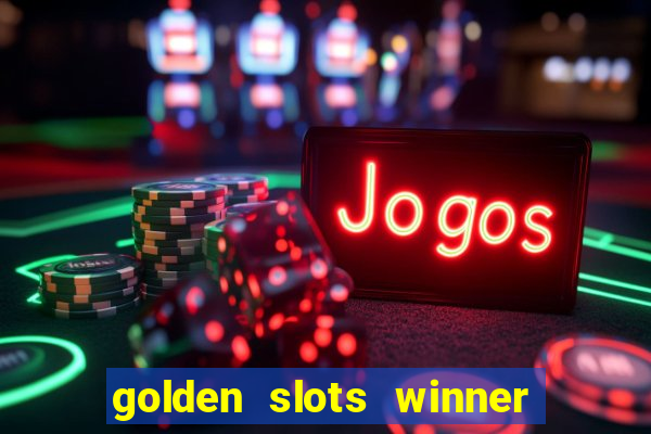 golden slots winner paga mesmo