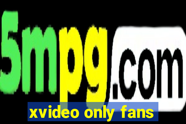 xvideo only fans