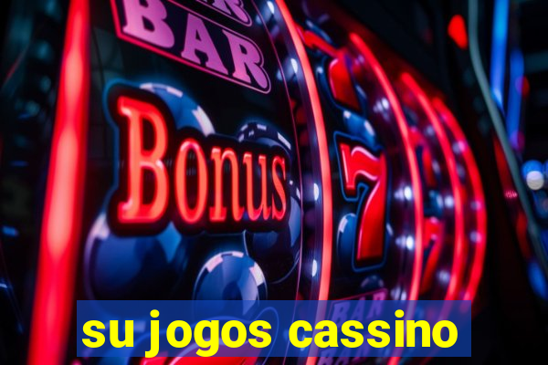 su jogos cassino