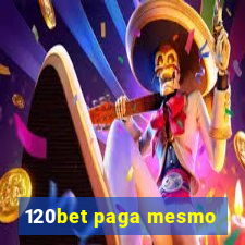 120bet paga mesmo