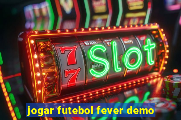 jogar futebol fever demo