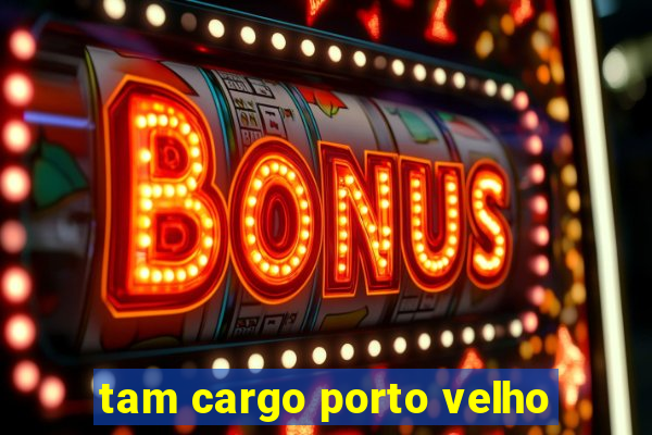 tam cargo porto velho