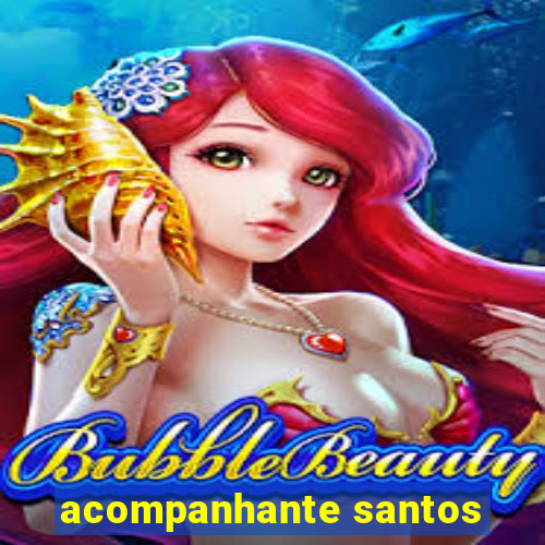 acompanhante santos