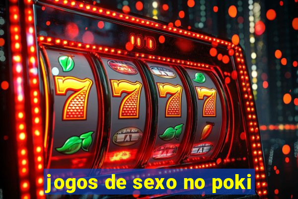 jogos de sexo no poki