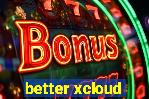 better xcloud