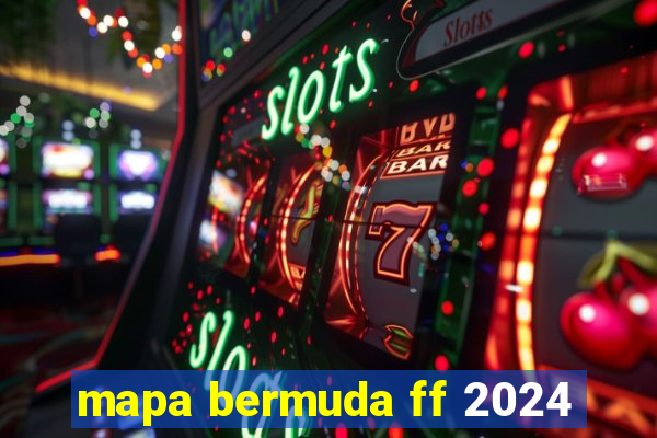 mapa bermuda ff 2024