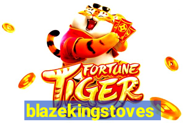 blazekingstoves