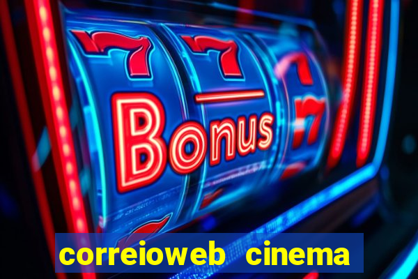 correioweb cinema todos os filmes