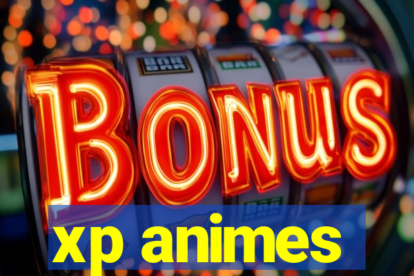 xp animes