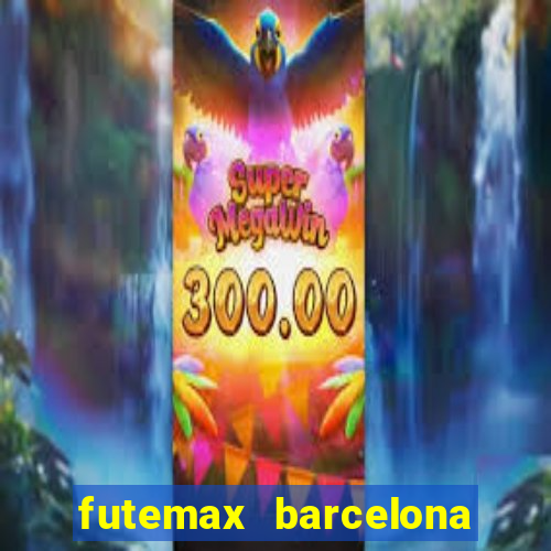 futemax barcelona ao vivo