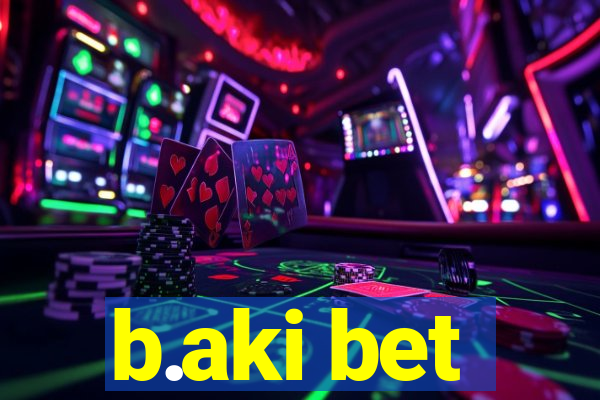 b.aki bet