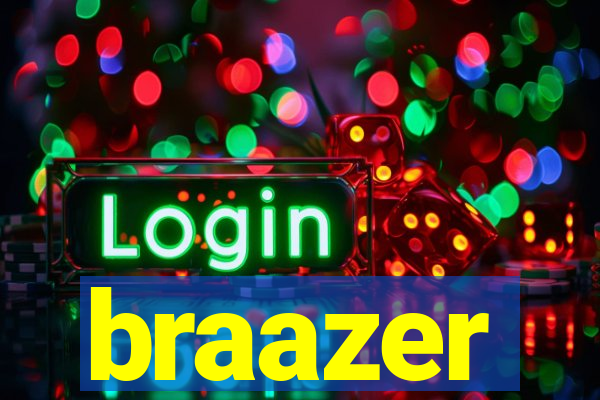 braazer