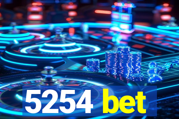 5254 bet