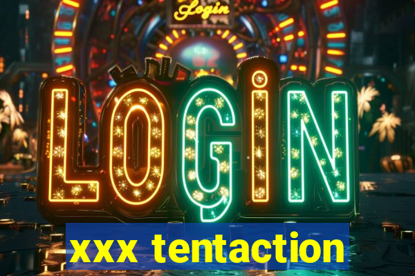 xxx tentaction