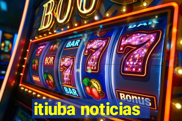 itiuba noticias