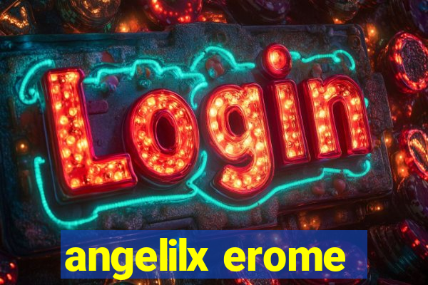 angelilx erome