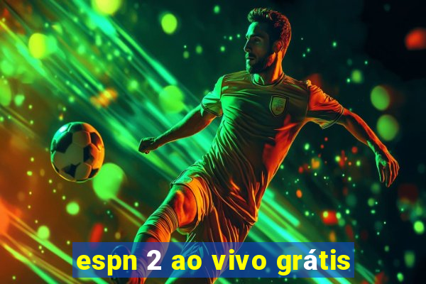 espn 2 ao vivo grátis