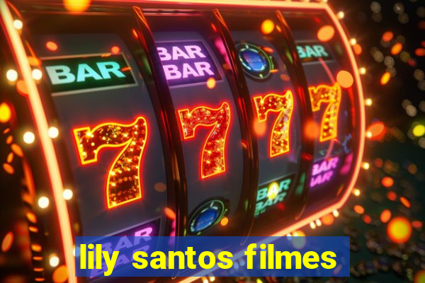 lily santos filmes