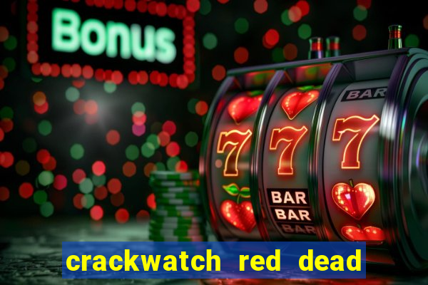 crackwatch red dead redemption 2