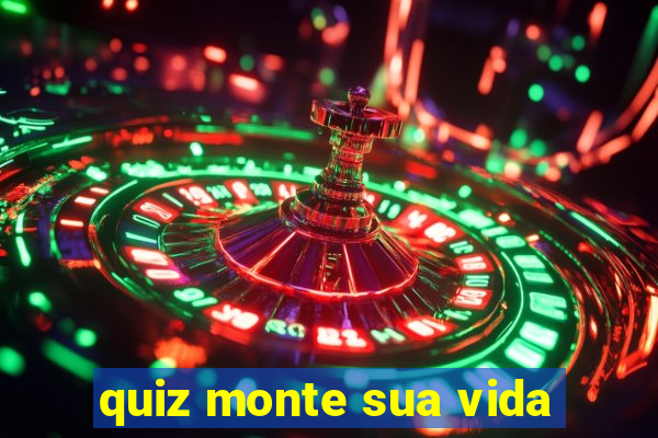 quiz monte sua vida