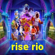 rise rio