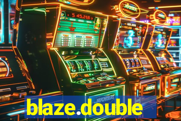 blaze.double