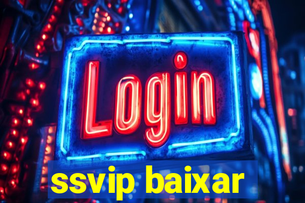 ssvip baixar