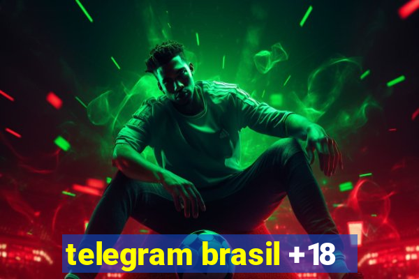 telegram brasil +18