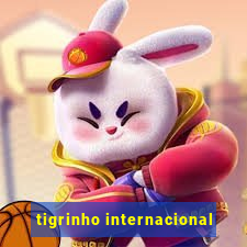 tigrinho internacional