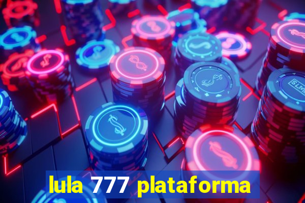 lula 777 plataforma