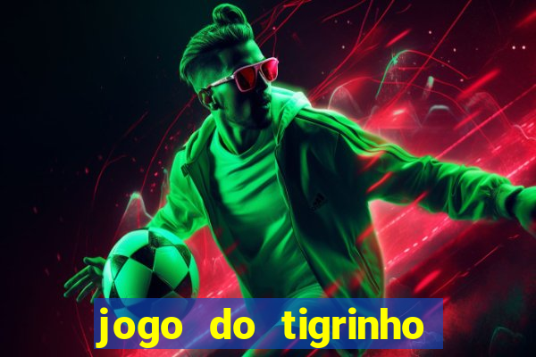 jogo do tigrinho fortune tiger demo