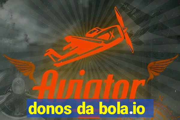 donos da bola.io